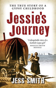 Title: Jessie's Journey: The True Story of a Gypsy Childhood, Author: Jess Smith