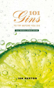 Title: 101 Gins to Try Before You Die, Author: Ian Buxton
