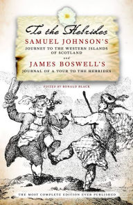 Title: To The Hebrides: Samuel Johnson's Journey to the Western Islands and James Boswell's Journal of a Tour, Author: Samuel Johnson