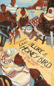Title: The Lure of the Honey Bird: The Storytellers of Ethiopia, Author: Elizabeth Laird
