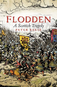 Title: Flodden: A Scottish Tragedy, Author: Peter Reese