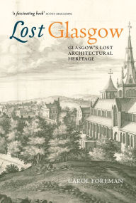 Title: Lost Glasgow, Author: Carol Foreman