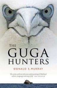 Title: The Guga Hunters, Author: Donald S. Murray
