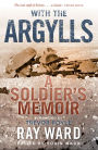 With the Argylls: A Soldier's Memoir