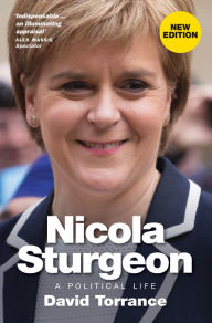 Title: Nicola Sturgeon: A Political Life, Author: David Torrance