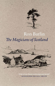Title: The Magicians of Scotland, Author: Ron Butlin