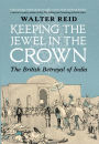 Keeping the Jewel in the Crown: The British Betrayl of India