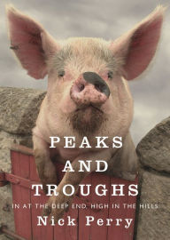 Title: Peaks and Troughs: In at the Deep End, High in the Hills, Author: Nick Perry