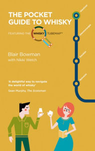 Title: The Pocket Guide to Whisky: Featuring the Whisky Tube Map, Author: Blair Bowman