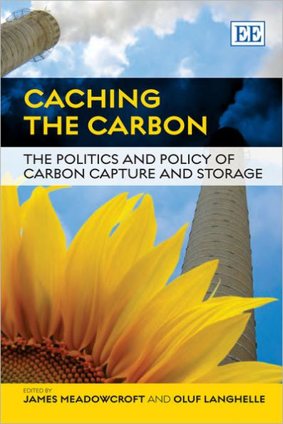 Caching The Carbon: Politics and Policy of Carbon Capture Storage