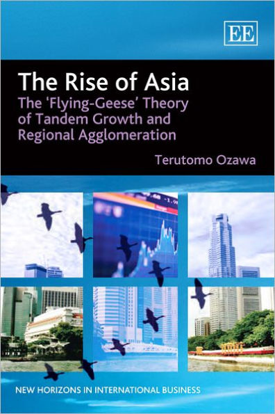 The Rise of Asia: 'Flying-Geese' Theory Tandem Growth and Regional Agglomeration