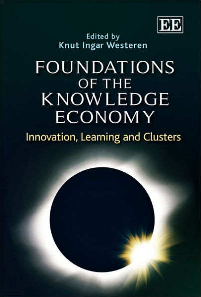 Foundations of the Knowledge Economy: Innovation, Learning and Clusters