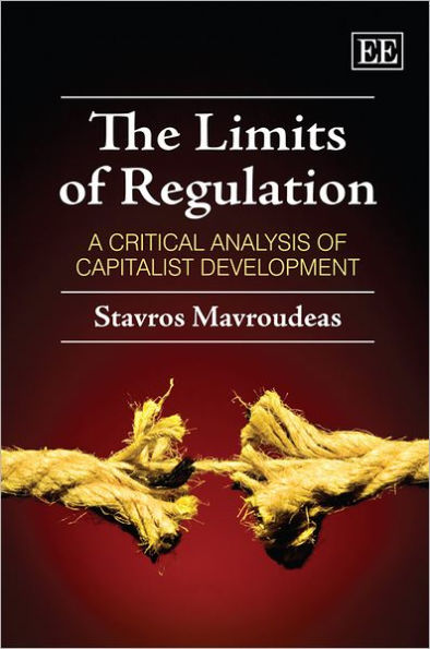 The Limits of Regulation: A Critical Analysis of Capitalist Development