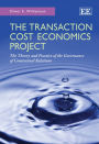 The Transaction Cost Economics Project: The Theory and Practice of the Governance of Contractual Relations