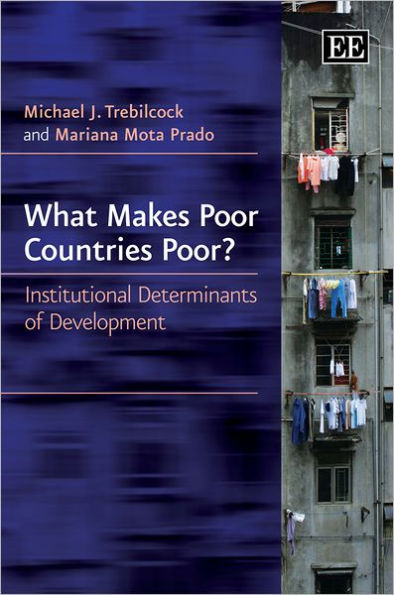 What Makes Poor Countries Poor?: Institutional Determinants of Development