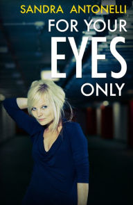Title: For Your Eyes Only, Author: Sandra Antonelli