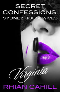 Title: Secret Confessions: Sydney Housewives - Virginia, Author: Rhian Cahill