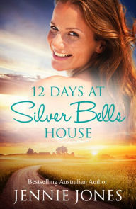 Title: 12 Days At Silver Bells House, Author: Jennie Jones