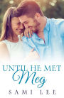 Until He Met Meg