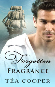 Title: Forgotten Fragrance, Author: Tea Cooper