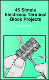 Title: 45 Simple Electronic Terminal Block Projects, Author: R. Bebbington