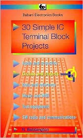 Title: 30 Simple IC Terminal Block Projects, Author: R. Bebbington