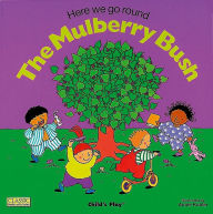 Title: Here We Go Round the Mulberry Bush, Author: Annie Kubler