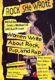 Title: Rock She Wrote: Women Write About Rock, Pop, and Rap, Author: Evelyn McDonnell