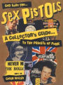 God Save the Sex Pistols: A Collector's Guide to the Priests of Punk