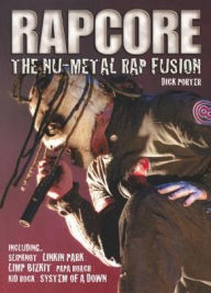 Title: Rapcore: The Nu-Metal Rap Fusion, Author: Dick Porter