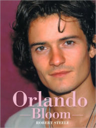 Title: Orlando Bloom: Wherever It May Lead, Author: Robert Steele