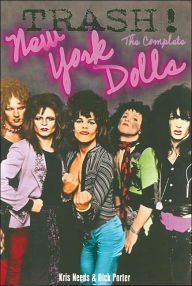 Title: Trash! The Complete New York Dolls, Author: Kris Needs