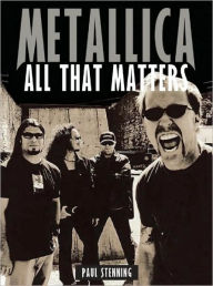 Full downloadable books Metallica: All That Matters 9780859655385