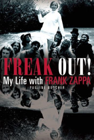 Title: Freak Out! My Life with Frank Zappa, Author: Pauline Butcher