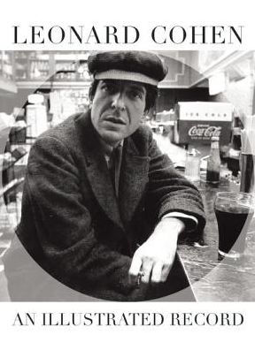 Leonard Cohen: An Illustrated Record