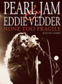 PEARL JAM AND EDDIE VEDDER: None Too Fragile