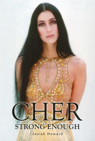 Title: Cher: Strong Enough, Author: Josiah Howard