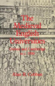 Title: The Medieval English Universities: Oxford and Cambridge to c. 1500, Author: Alan B. Cobban