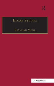 Title: Elgar Studies / Edition 1, Author: Raymond Monk