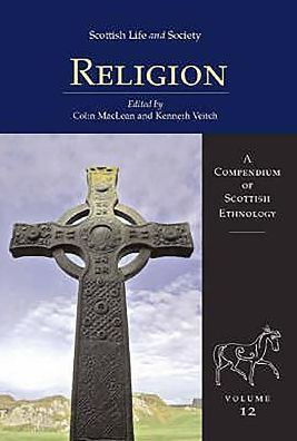 Scottish Life and Society Volume 12: Religion