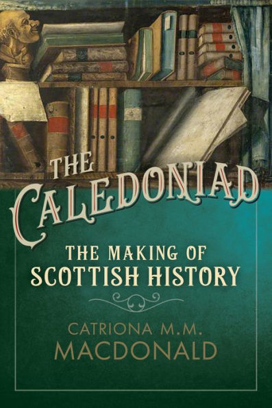 The Caledoniad: Making of Scottish History