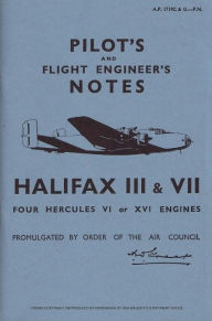 Title: Halifax III & VII Pilot's Notes: Air Ministry Pilot's Notes, Author: Air Data Publications