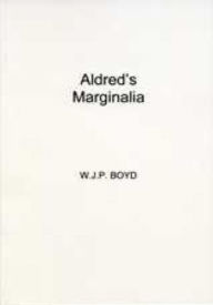 Title: Aldred's Marginalia: Explanatory Comments in the Lindisfarne Gospels, Author: W. J. P. Boyd