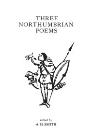 Title: Three Northumbrian Poems, Author: A. H. Smith