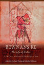 Bewnans Ke / The Life of St Kea: A critical edition with translation