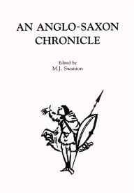 Title: An Anglo-Saxon Chronicle / Edition 1, Author: M.J. Swanton