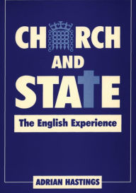 Title: Church and State: The English Experience, Author: Adrian Hastings