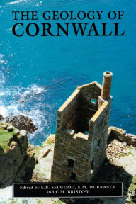 Title: The Geology of Cornwall, Author: C.M. Bristow