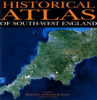 Title: Historical Atlas of South-West England, Author: Roger Kain