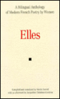 Elles: A Bilingual Anthology of Modern French Poetry by Women